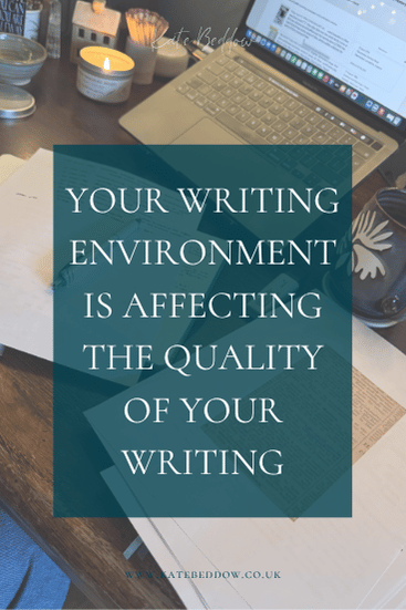 Your writing environment is affecting the quality of your writing